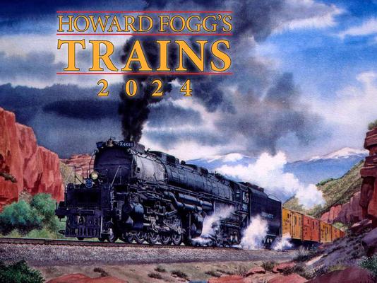 Cal 2024- Howard Fogg’s Trains