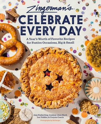 Zingerman’s Celebrate Every Day: A Year’s Worth of Favorite Recipes for Festive Occasions, Big and Small