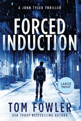 Forced Induction: A John Tyler Thriller