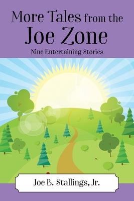 More Tales from the Joe Zone: Nine Entertaining Stories
