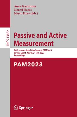 Passive and Active Measurement: 24th International Conference, Pam 2023, Virtual Event, March 21-23, 2023, Proceedings