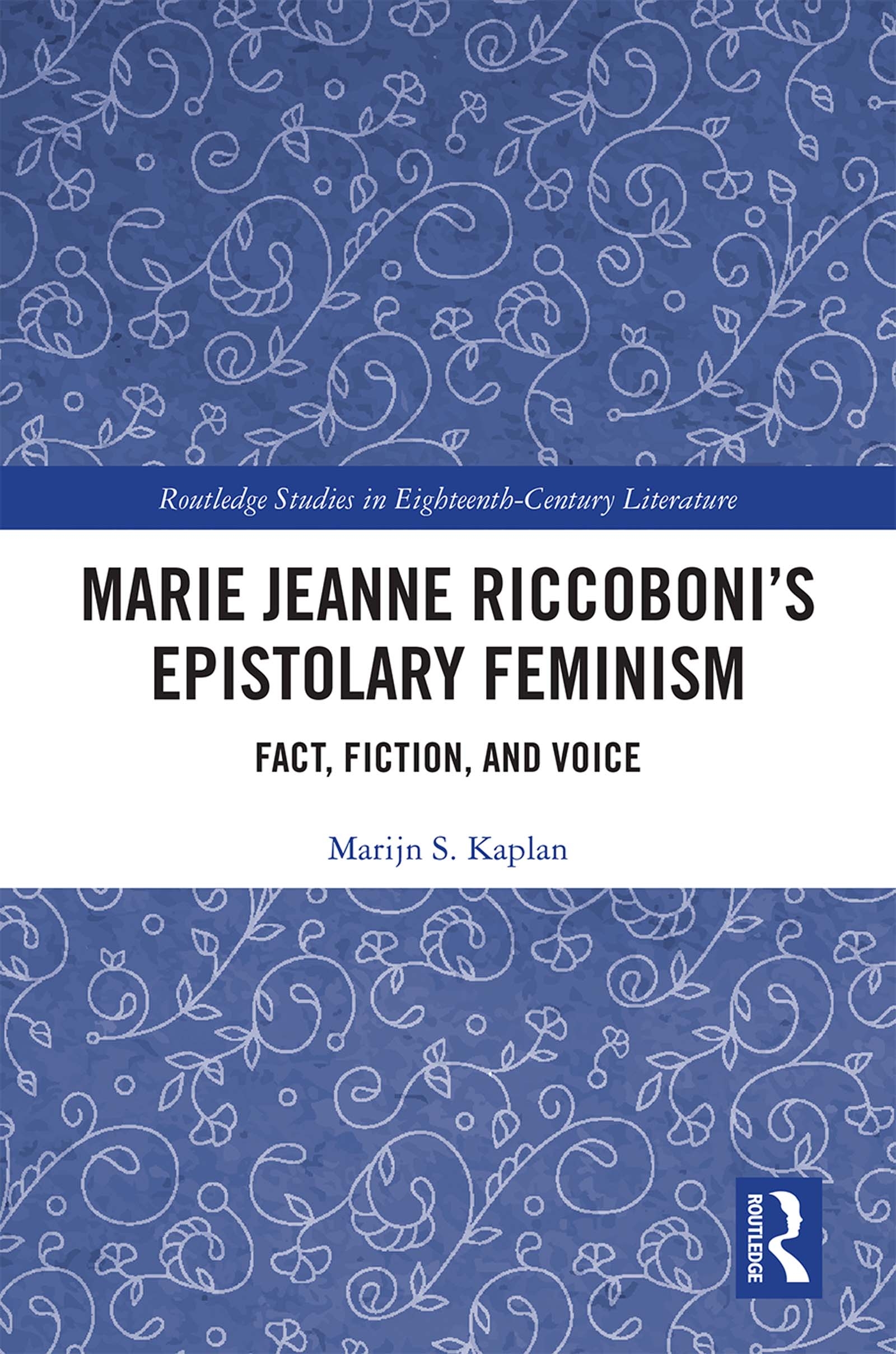 Marie Jeanne Riccoboni’s Epistolary Feminism: Fact, Fiction, and Voice