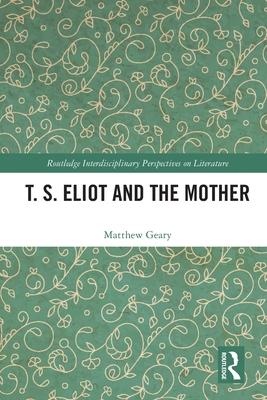 T. S. Eliot and the Mother