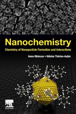 Nanochemistry: Chemistry of Nanoparticle Formation and Interactions