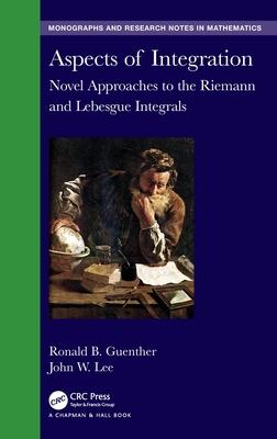 Aspects of Integration: Novel Approaches to the Riemann and Lebesgue Integrals