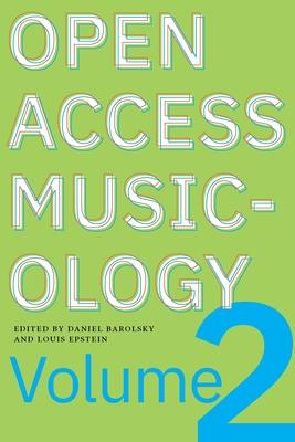 Open Access Musicology: Volume Two