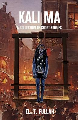 Kali Ma: A Collection of Short Stories