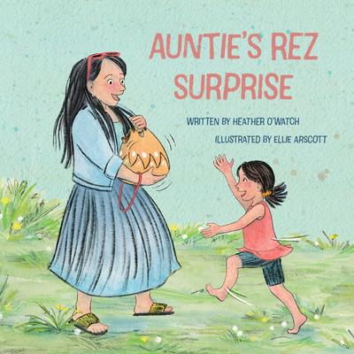 Auntie’s Rez Surprise