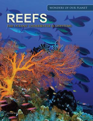 Reefs: The Oceans’ Underwater Ecosystem