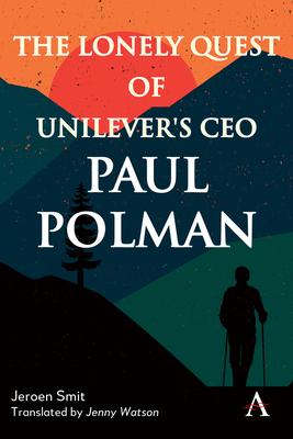 The Lonely Quest of Unilever’s CEO Paul Polman
