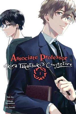 Associate Professor Akira Takatsuki’s Conjecture, Vol. 1 (Manga)