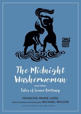 The Midnight Washerwoman and Other Tales of Lower Brittany