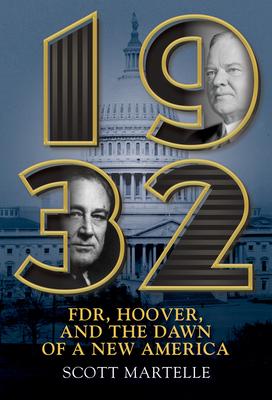 1932: Fdr, Hoover and the Dawn of a New America