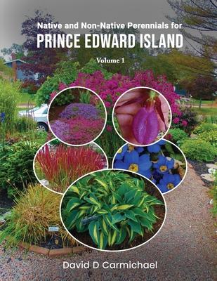 Native and Non-Native Perennial and Biennials for Prince Edward Island: A Pictorial Library