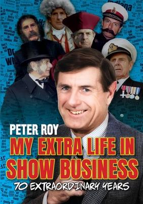 My Extra Life in Show Business: 70 Extraordinary Years