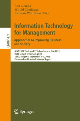 Information Technology for Management: Approaches to Improving Business and Society: Aist 2022 Track and 17th Conference, Ism 2022, Held as Part of Fe
