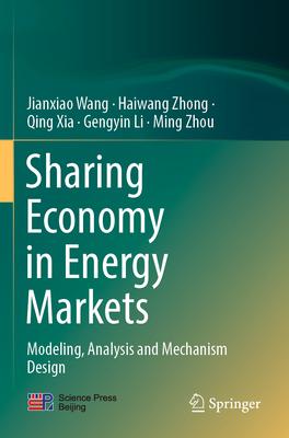 Sharing Economy in Energy Markets: Modeling, Analysis and Mechanism Design