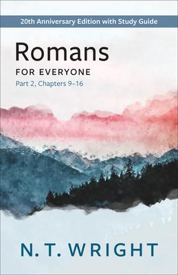 Romans for Everyone, Part 2: 20th Anniversary Edition with Study Guide, Chapters 9-16