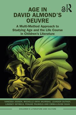 Age in David Almond’s Oeuvre: A Multi-Method Approach to Studying Age and the Life Course in Children’s Literature