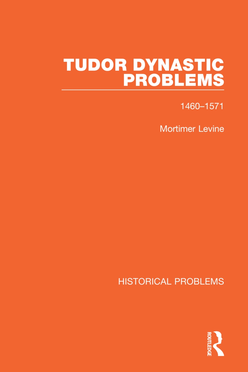 Tudor Dynastic Problems: 1460-1571