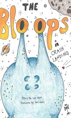 Lee Kuhl’s The Bloops: Crash Landing