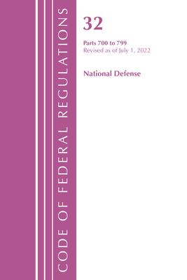 Code of Federal Regulations, Title 32 National Defense 700-799, Revised as of July 1, 2022