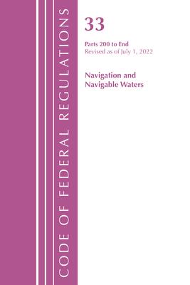 Code of Federal Regulations, Title 33 Navigation and Navigable Waters 200-End, Revised as of July 1, 2022