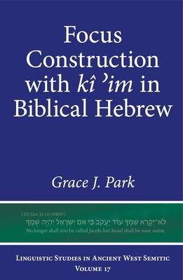 Focus Construction with Kî ʾim in Biblical Hebrew
