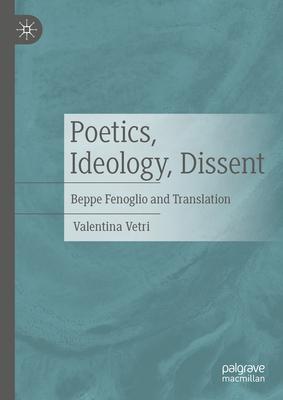 Poetics, Ideology, Dissent: Beppe Fenoglio and Translation