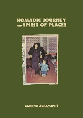 Marina Abramovic: Nomadic Journey and Spirit of Places