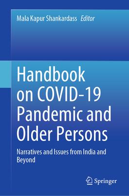 Handbook on Covid-19 Pandemic and Older Persons: Narratives and Issues from India and Beyond