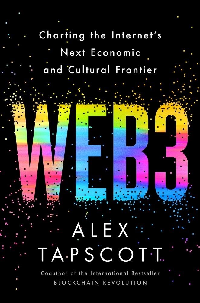 Web3: Charting the Internet’s Next Economic and Cultural Frontier