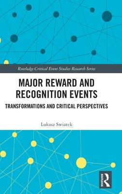 Major Reward and Recognition Events: Transformations and Critical Perspectives