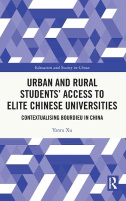 Urban and Rural Students’ Access to Elite Chinese Universities: Contextualising Bourdieu in China