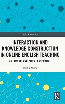 Interaction and Knowledge Construction in Online English Teaching: A Learning Analytics Perspective