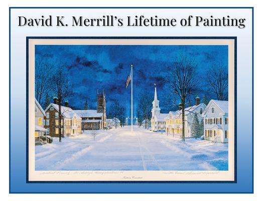 David K. Merrill’s Lifetime of Painting