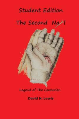 The Second Nail- Student Edition: Legend of the Centurion