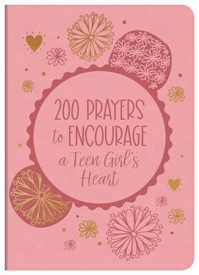 200 Prayers to Encourage a Teen Girl’s Heart
