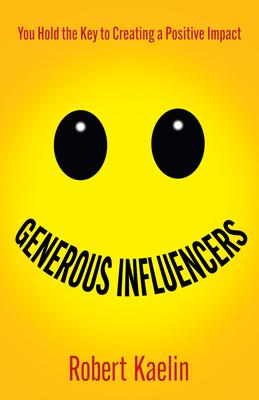 Generous Influencers: You Hold the Key to Creating a Positive Impact