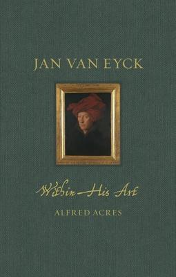 Jan Van Eyck Within His Art