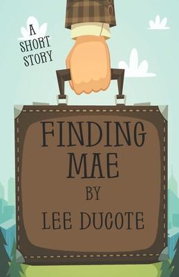 Finding Mae: A Short Story