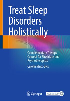 Treat Sleep Disorders Holistically: Complementary Therapy Concept for Physicians and Psychotherapists