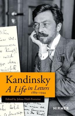 Wassily Kandinsky: A Life in Letters