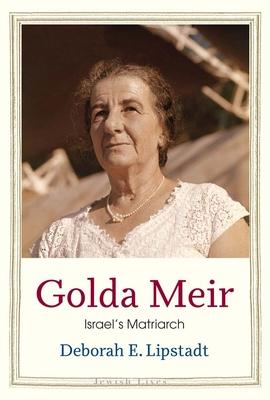 Golda Meir: Israel’s Matriarch