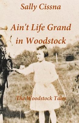 Ain’t Life Grand in Woodstock