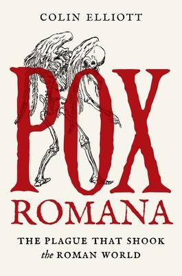 Pox Romana: The Plague That Shook the Roman World