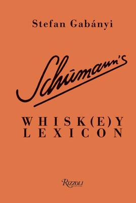 Schumann’s Whisk(e)Y Lexicon