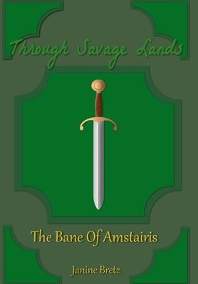 Through Savage Lands: The Bane Of Amstairis