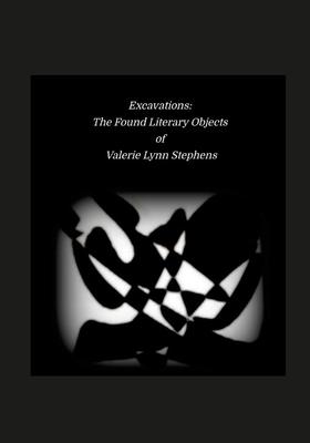 Excavations: The Found Literary Objects of Valerie Lynn Stephens
