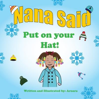 Nana Said Put on Your Hat - Library edition